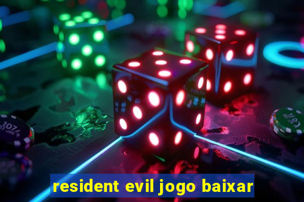 resident evil jogo baixar